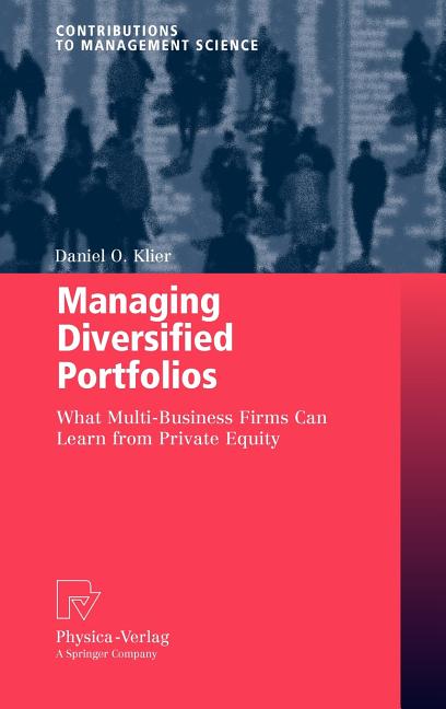 Managing Diversified Portfolios: What Multi-Business Firms Can Learn from Private Equity (2009) - Ingram