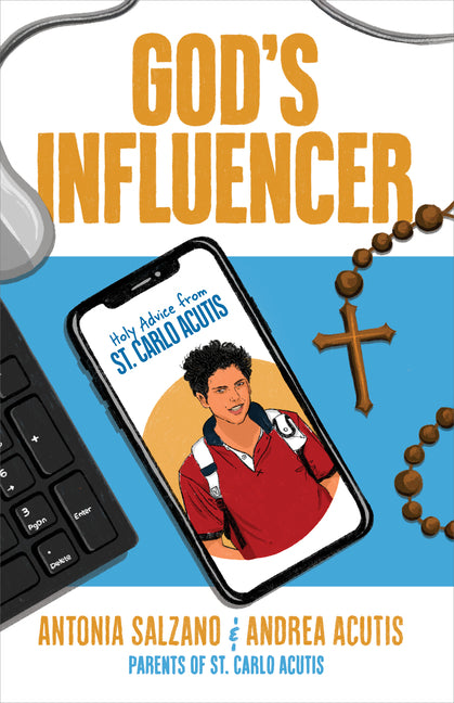 God's Influencer: Holy Advice from St. Carlo Acutis - Ingram