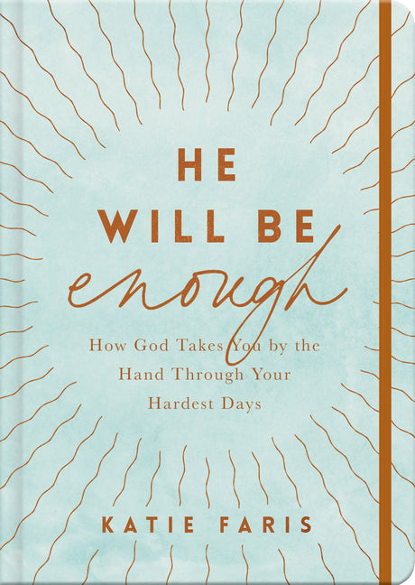 He Will Be Enough: How God Takes You by the Hand Through Your Hardest Days - Ingram