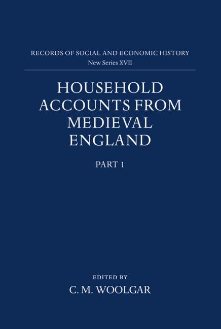 Household Accounts from Medieval England: Part 1. Introduction, Glossary, Diet Accounts (I) - Ingram