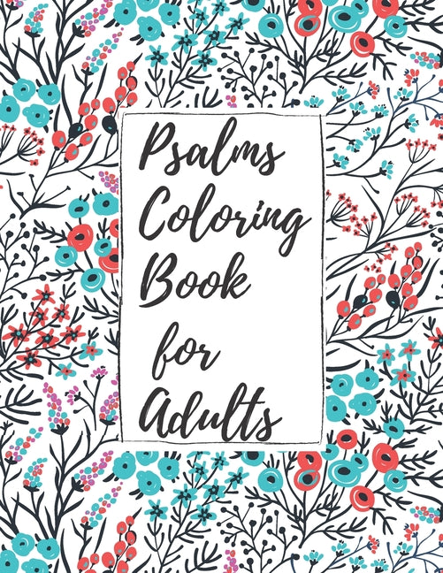 Psalms Coloring Book for Adults: Inspirational Christian Bible Verses with Relaxing Flower Patterns - Ingram