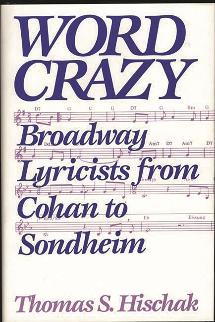 Word Crazy: Broadway Lyricists from Cohan to Sondheim - Ingram