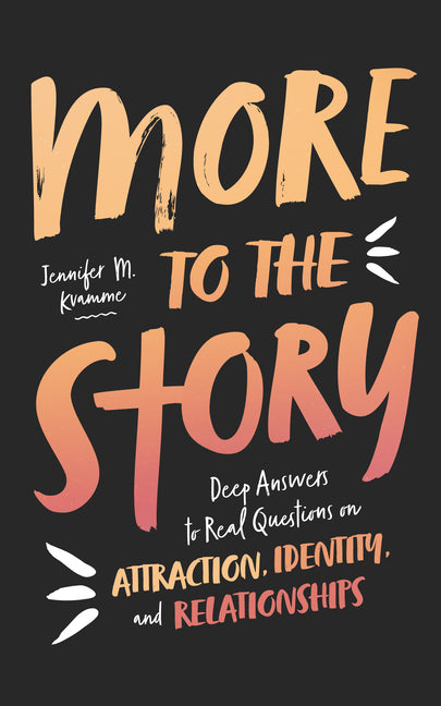 More to the Story: Deep Answers to Real Questions on Attraction, Identity, and Relationships - Ingram