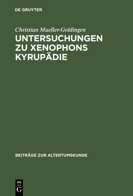Untersuchungen Zu Xenophons Kyrupädie (Reprint 2013) - Ingram