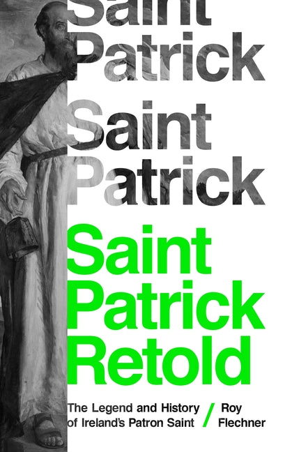 Saint Patrick Retold: The Legend and History of Ireland's Patron Saint - Ingram