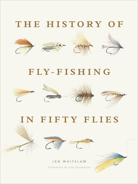 History of Fly-Fishing in Fifty Flies - Ingram