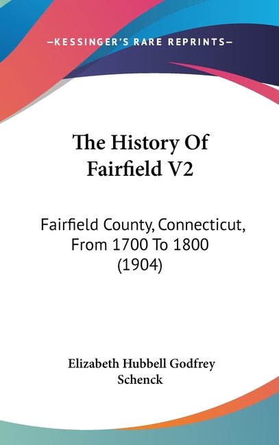 History Of Fairfield V2: Fairfield County, Connecticut, From 1700 To 1800 (1904) - Ingram