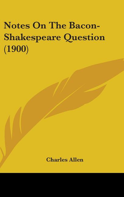 Notes On The Bacon-Shakespeare Question (1900) - Ingram
