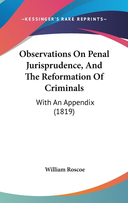 Observations On Penal Jurisprudence, And The Reformation Of Criminals: With An Appendix (1819) - Ingram