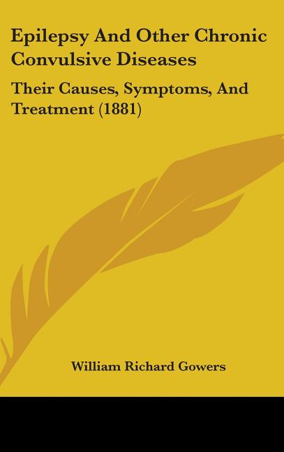 Epilepsy And Other Chronic Convulsive Diseases: Their Causes, Symptoms, And Treatment (1881) - Ingram