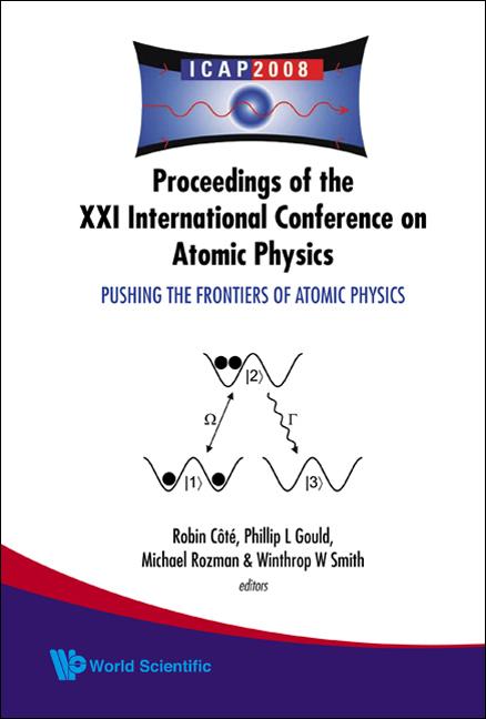 Pushing the Frontiers of Atomic Physics - Proceedings of the XXI International Conference on Atomic Physics - Ingram
