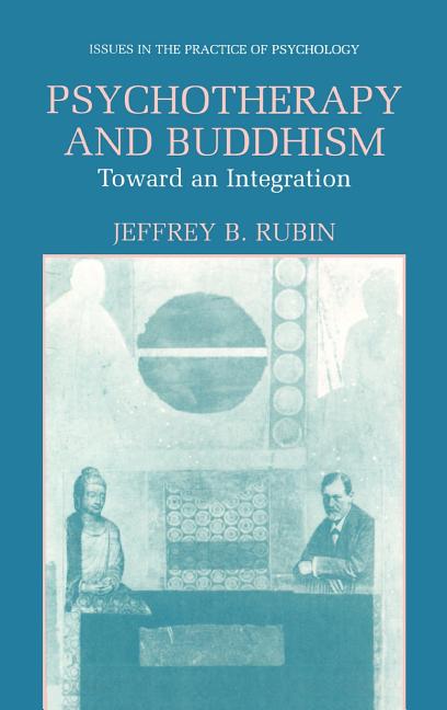 Psychotherapy and Buddhism: Toward an Integration (1996) - Ingram