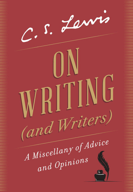 On Writing (and Writers): A Miscellany of Advice and Opinions - Ingram