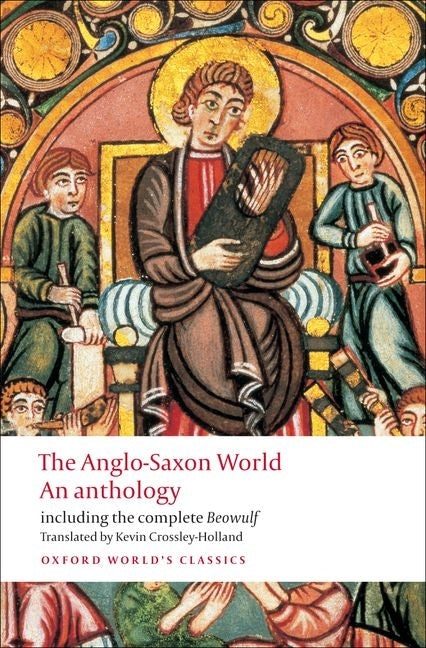Anglo-Saxon World: An Anthology - Ingram