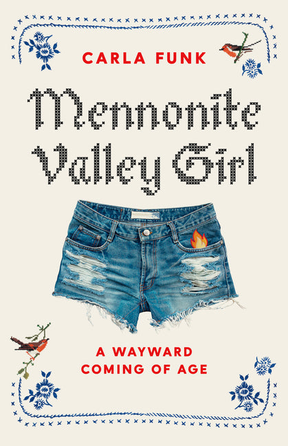 Mennonite Valley Girl: A Wayward Coming of Age - Ingram