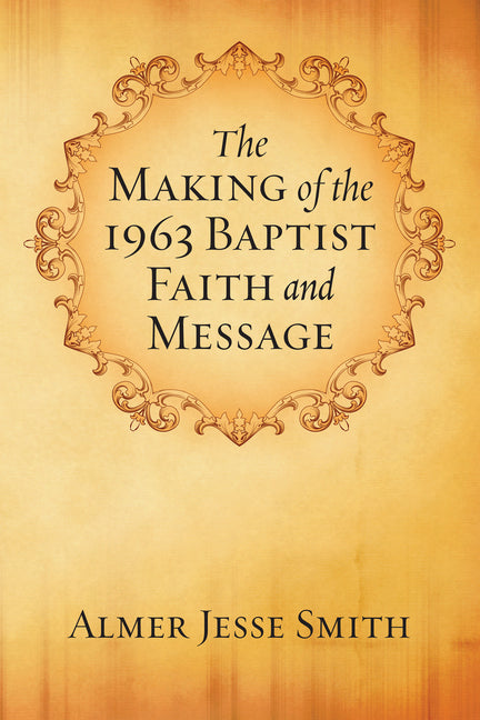 Making of the 1963 Baptist Faith and Message - Ingram