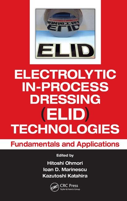 Electrolytic In-Process Dressing (Elid) Technologies: Fundamentals and Applications - Ingram