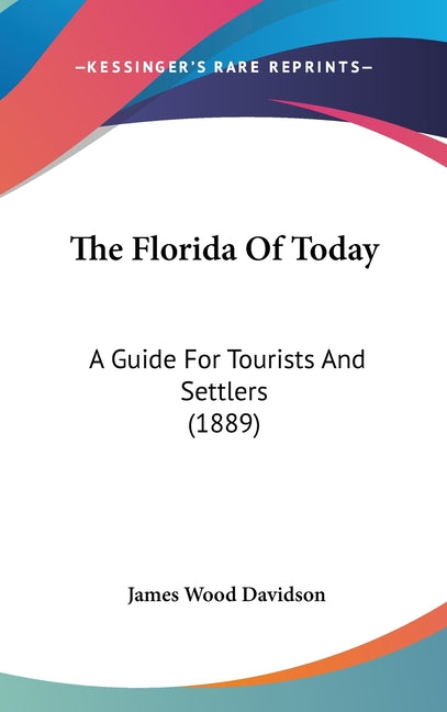 Florida Of Today: A Guide For Tourists And Settlers (1889) - Ingram