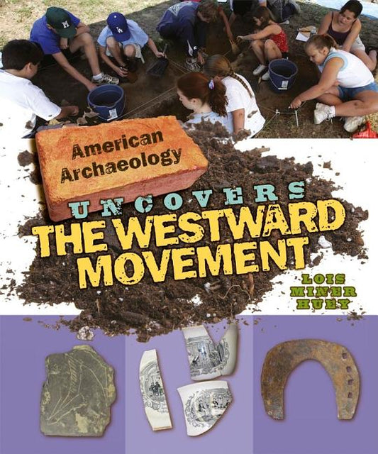 American Archaeology Uncovers the Westward Movement - Ingram