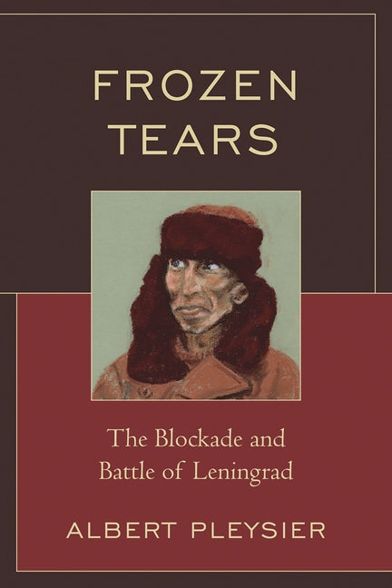 Frozen Tears: The Blockade and Battle of Leningrad - Ingram
