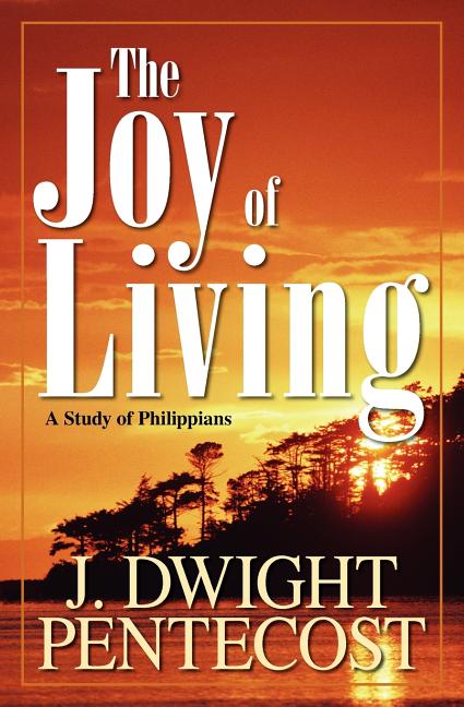Joy of Living: A Study of Philippians - Ingram