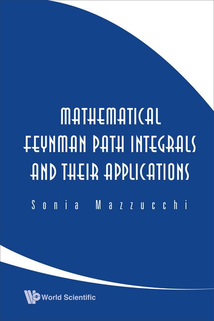 Mathematical Feynman Path Integrals and Their Applications - Ingram