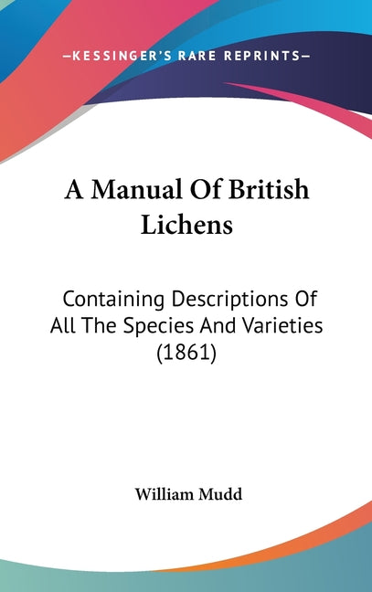 Manual Of British Lichens: Containing Descriptions Of All The Species And Varieties (1861) - Ingram