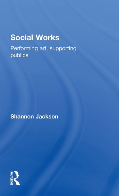 Social Works: Performing Art, Supporting Publics - Ingram