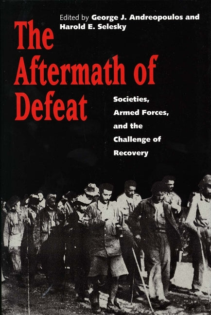 Aftermath of Defeat: Societies, Armed Forces, and the Challenge of Recovery - Ingram