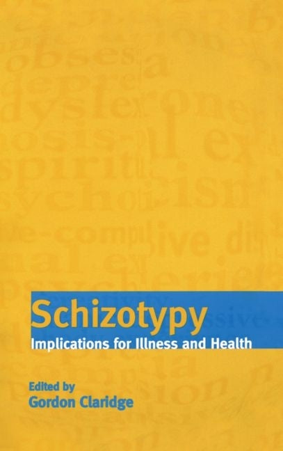 Schizotypy: Implications for Illness and Health - Ingram