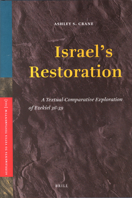 Israel's Restoration: A Textual-Comparative Exploration of Ezekiel 36-39 - Ingram