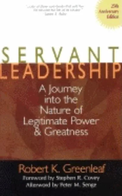Servant Leadership [25th Anniversary Edition]: A Journey Into the Nature of Legitimate Power and Greatness (Anniversary) - stevensbooks