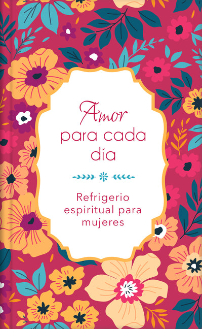 Amor Para Cada Día: Refrigerio Espiritual Para Mujeres (Translated, Everyday Love) - Ingram