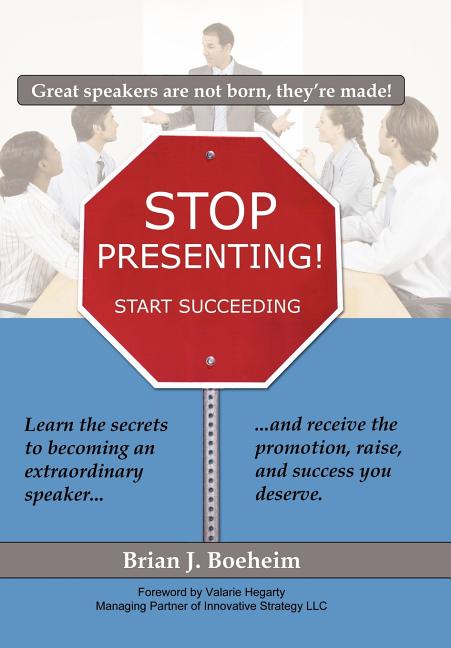 Stop Presenting!: Start Succeeding - Ingram