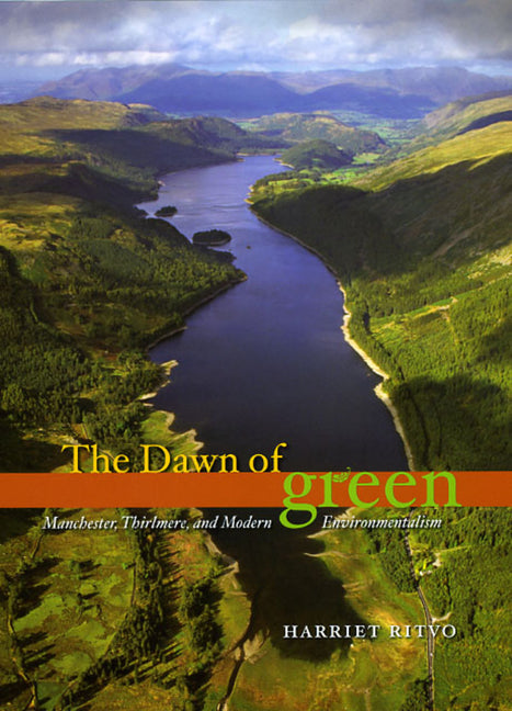 Dawn of Green: Manchester, Thirlmere, and Modern Environmentalism - Ingram