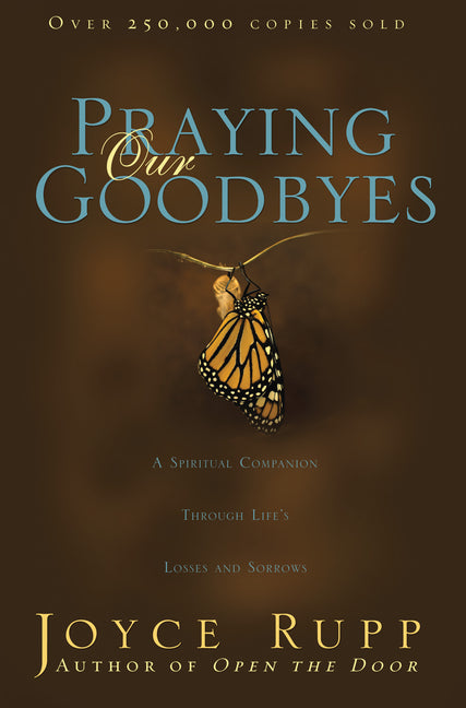 Praying Our Goodbyes: A Spiritual Companion Through Life's Losses and Sorrows (Revised) - Ingram