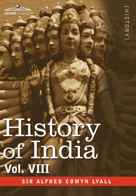 History of India, in Nine Volumes: Vol. VIII - From the Close of the Seventeenth Century to the Present Time - Ingram