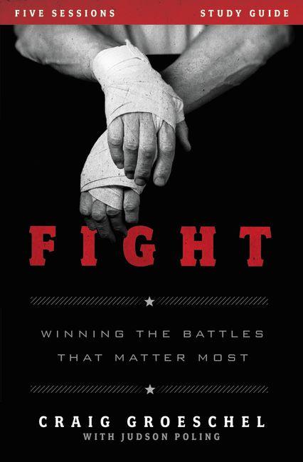 Fight Bible Study Guide: Winning the Battles That Matter Most - Ingram