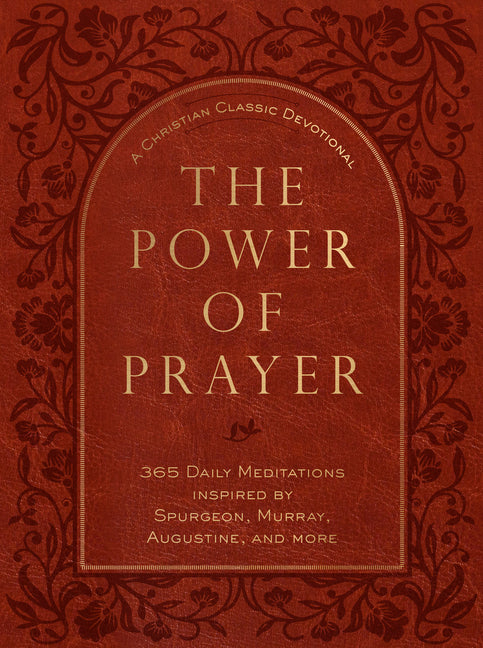 Power of Prayer: 365 Daily Meditations Inspired by Spurgeon, Murray, Augustine, and More - Ingram
