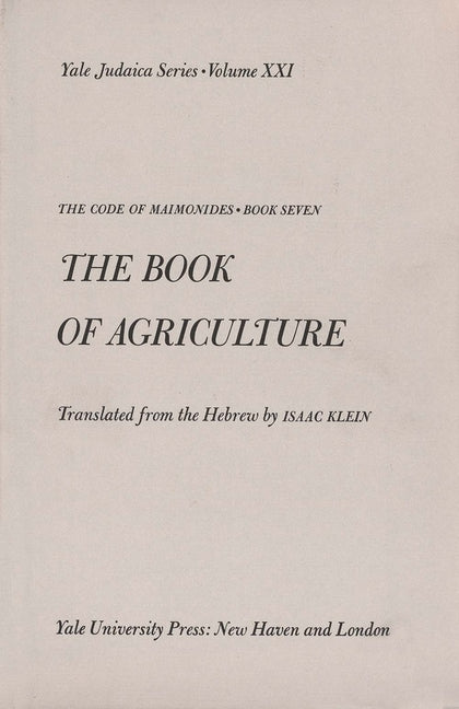 Code of Maimonides (Mishneh Torah): Book 7, the Book of Agriculture - Ingram