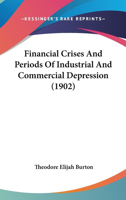 Financial Crises And Periods Of Industrial And Commercial Depression (1902) - Ingram