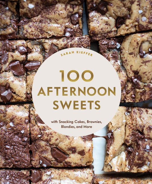100 Afternoon Sweets: With Snacking Cakes, Brownies, Blondies, and More - Ingram