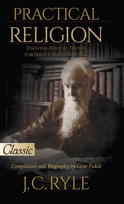 Practical Religion: Essential Biblical Truths for Daily Christian Living - Ingram