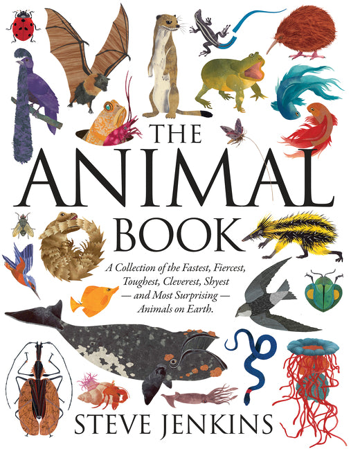 Animal Book: A Collection of the Fastest, Fiercest, Toughest, Cleverest, Shyest--And Most Surprising--Animals on Earth - Ingram