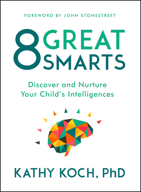 8 Great Smarts: Discover and Nurture Your Child's Intelligences - Ingram