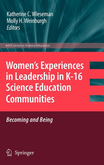 Women's Experiences in Leadership in K-16 Science Education Communities, Becoming and Being (2009) - Ingram