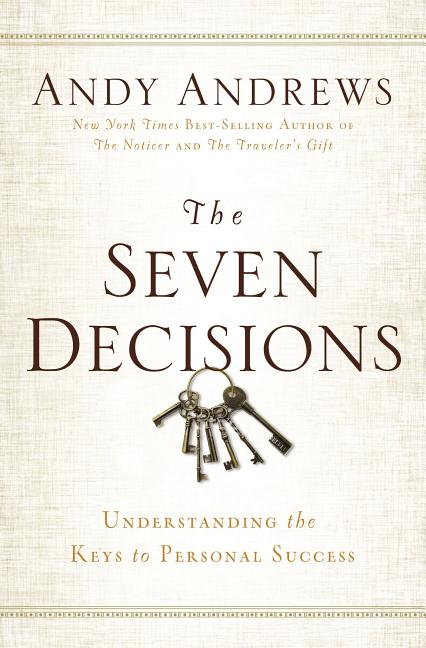 Seven Decisions: Understanding the Keys to Personal Success - Ingram