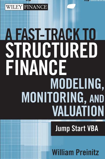 Fast Track to Structured Finance Modeling, Monitoring, and Valuation: Jump Start VBA - Ingram