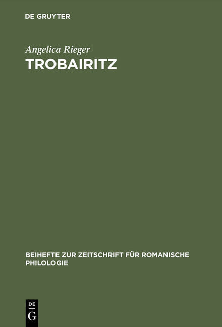 Trobairitz: Der Beitrag Der Frau in Der Altokzitanischen Höfischen Lyrik. Edition Des Gesamtkorpus (Reprint 2015) - Ingram