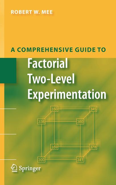 Comprehensive Guide to Factorial Two-Level Experimentation (2009) - Ingram